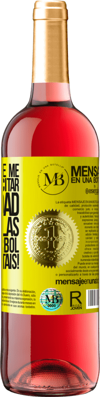 «El próximo que me vuelva a felicitar la navidad se traga las bolas del arbol. Avisados estáis!» Edición ROSÉ