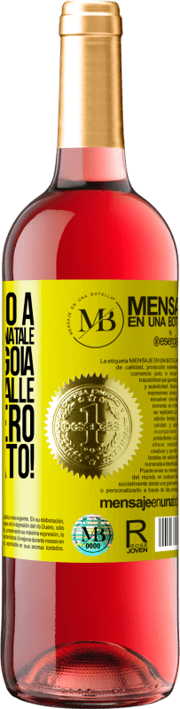 «Il prossimo a congratularsi con Natale di nuovo ingoia di nuovo le palle dell'albero. Sei avvisato!» Edizione ROSÉ