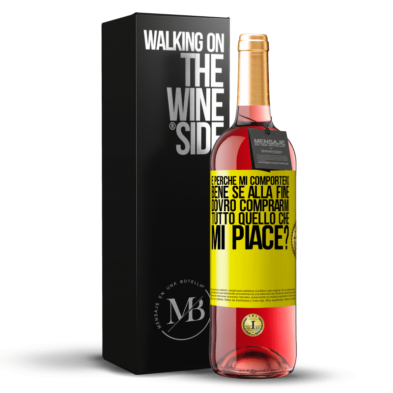 29,95 € Spedizione Gratuita | Vino rosato Edizione ROSÉ e perché mi comporterò bene se alla fine dovrò comprarmi tutto quello che mi piace? Etichetta Gialla. Etichetta personalizzabile Vino giovane Raccogliere 2024 Tempranillo