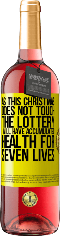 «このクリスマスは宝くじに触れないので、私は7つの命のために健康を蓄積します» ROSÉエディション