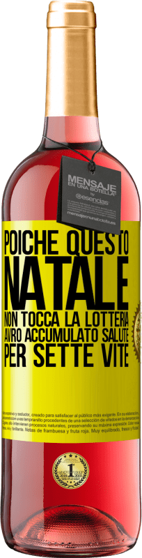 29,95 € | Vino rosato Edizione ROSÉ Poiché questo Natale non tocca la lotteria, avrò accumulato salute per sette vite Etichetta Gialla. Etichetta personalizzabile Vino giovane Raccogliere 2024 Tempranillo