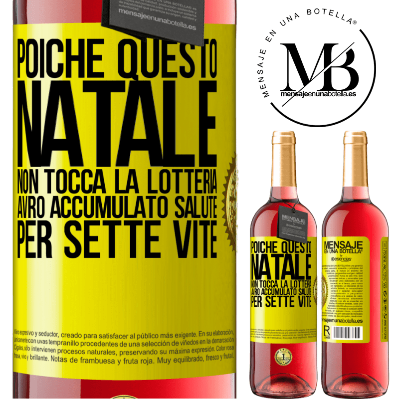 29,95 € Spedizione Gratuita | Vino rosato Edizione ROSÉ Poiché questo Natale non tocca la lotteria, avrò accumulato salute per sette vite Etichetta Gialla. Etichetta personalizzabile Vino giovane Raccogliere 2024 Tempranillo