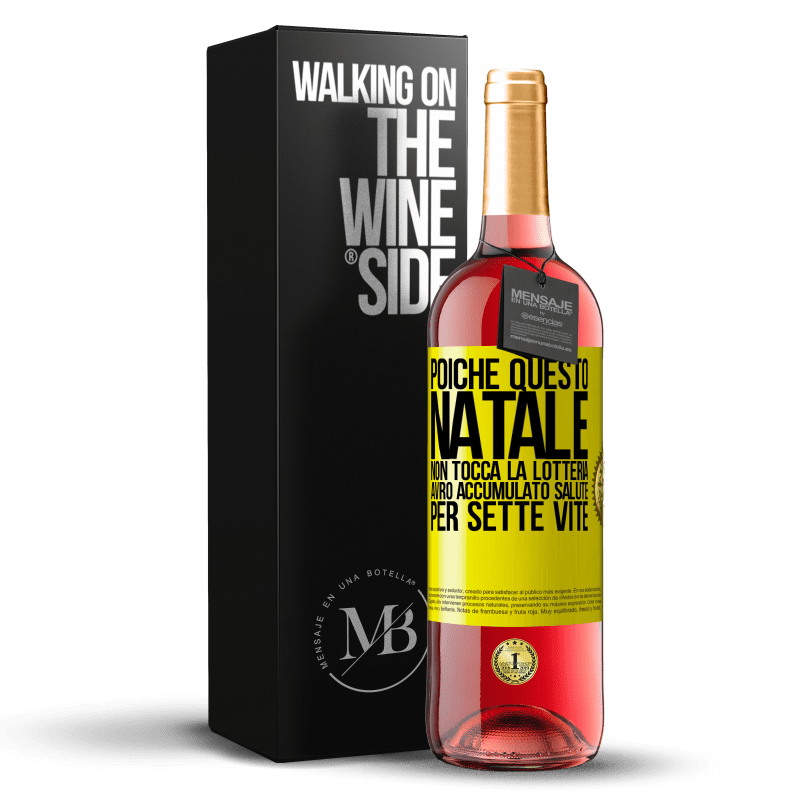 29,95 € Spedizione Gratuita | Vino rosato Edizione ROSÉ Poiché questo Natale non tocca la lotteria, avrò accumulato salute per sette vite Etichetta Gialla. Etichetta personalizzabile Vino giovane Raccogliere 2025 Tempranillo