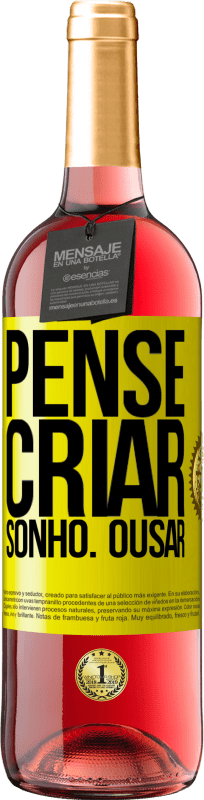 «Pense Criar Sonho. Ousar» Edição ROSÉ