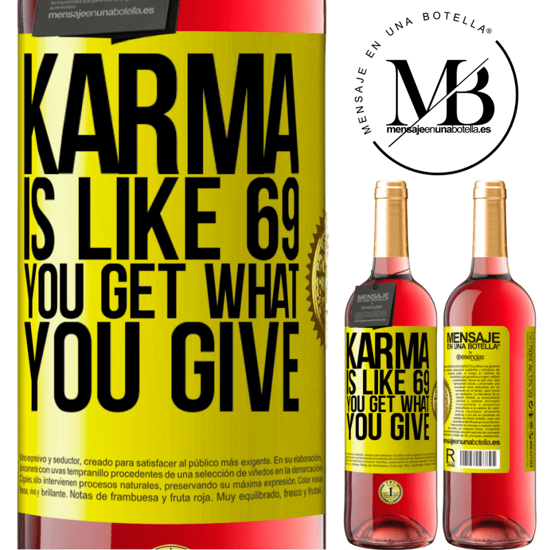 29,95 € Free Shipping | Rosé Wine ROSÉ Edition Karma is like 69, you get what you give Yellow Label. Customizable label Young wine Harvest 2021 Tempranillo