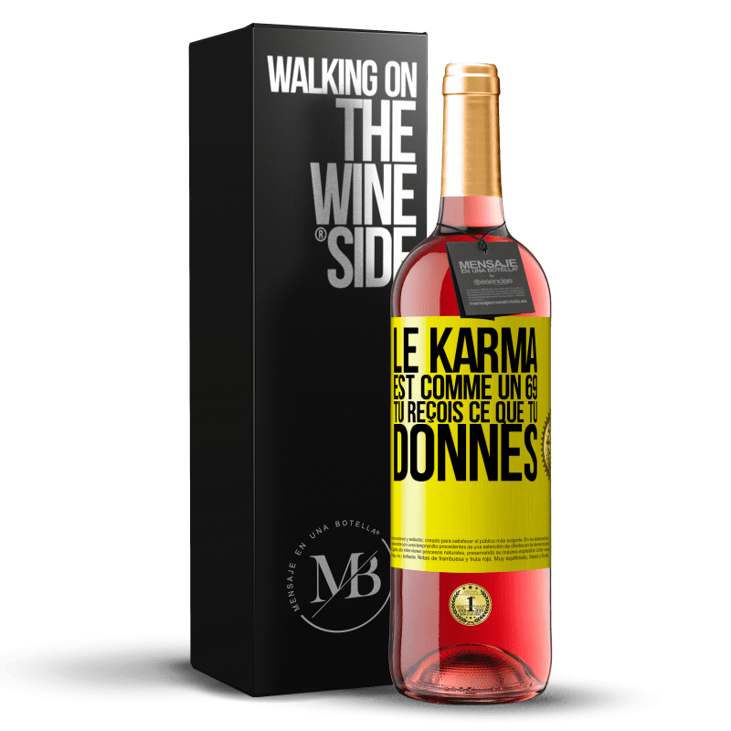 29,95 € Envoi gratuit | Vin rosé Édition ROSÉ Le karma est comme un 69 tu reçois ce que tu donnes Étiquette Jaune. Étiquette personnalisable Vin jeune Récolte 2024 Tempranillo