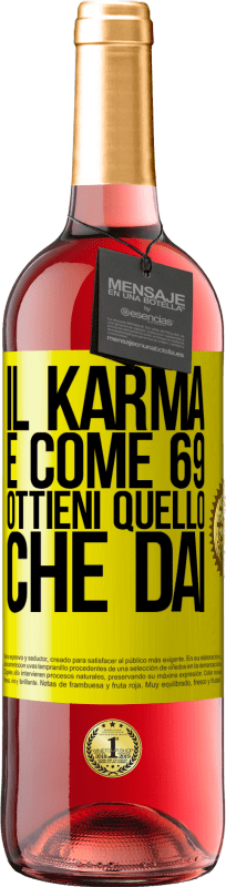 29,95 € | Vino rosato Edizione ROSÉ Il karma è come 69, ottieni quello che dai Etichetta Gialla. Etichetta personalizzabile Vino giovane Raccogliere 2024 Tempranillo