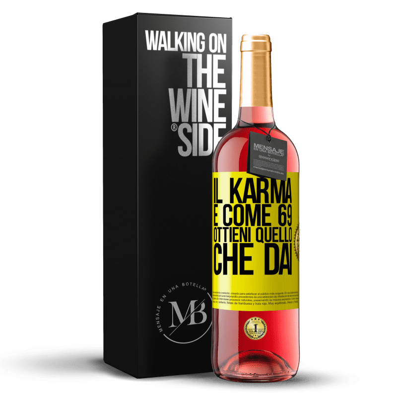 29,95 € Spedizione Gratuita | Vino rosato Edizione ROSÉ Il karma è come 69, ottieni quello che dai Etichetta Gialla. Etichetta personalizzabile Vino giovane Raccogliere 2024 Tempranillo