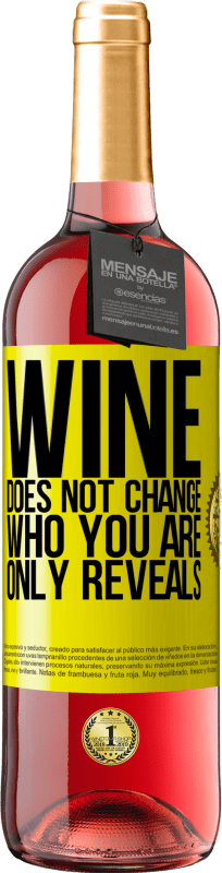 29,95 € | Розовое вино Издание ROSÉ Вино не меняет того, кто ты есть. Только показывает Желтая этикетка. Настраиваемая этикетка Молодое вино Урожай 2023 Tempranillo