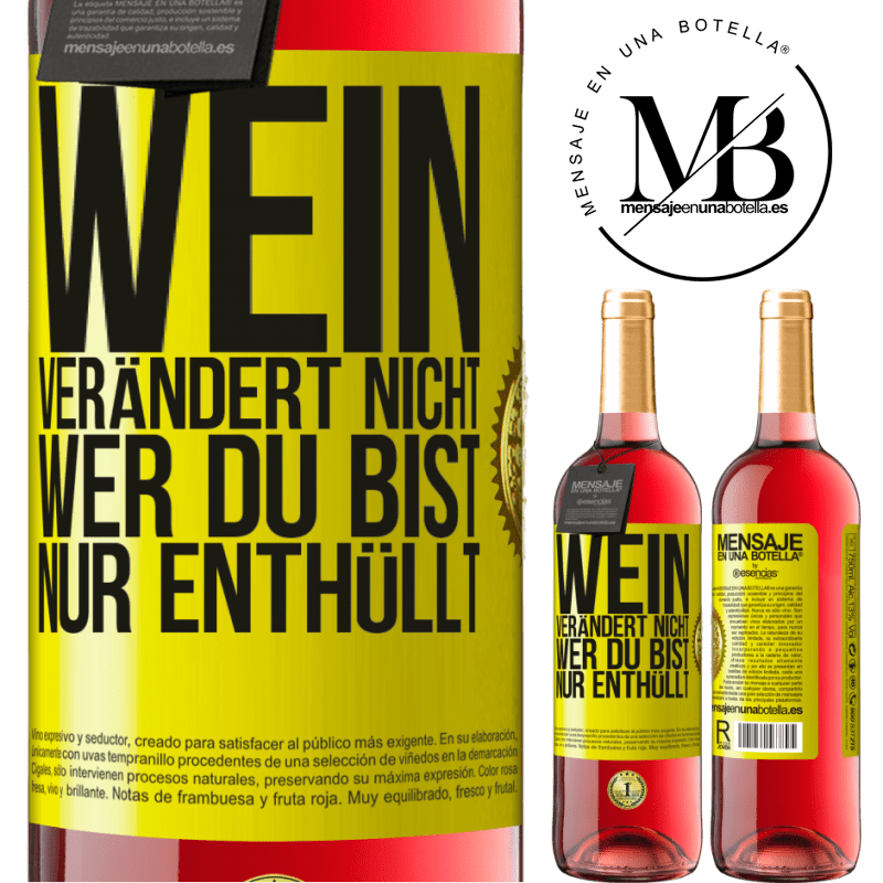 29,95 € Kostenloser Versand | Roséwein ROSÉ Ausgabe Wein verändert nicht, wer du bist. Er enthüllt es nur Gelbes Etikett. Anpassbares Etikett Junger Wein Ernte 2023 Tempranillo