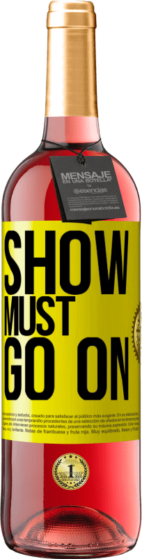 29,95 € | Rosé Wine ROSÉ Edition The show must go on Yellow Label. Customizable label Young wine Harvest 2023 Tempranillo