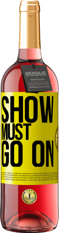 29,95 € | Rosé Wine ROSÉ Edition The show must go on Yellow Label. Customizable label Young wine Harvest 2025 Tempranillo
