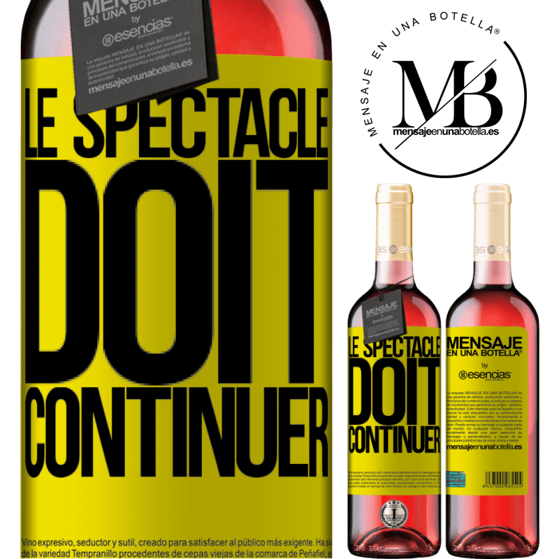 «Le spectacle doit continuer» Édition ROSÉ