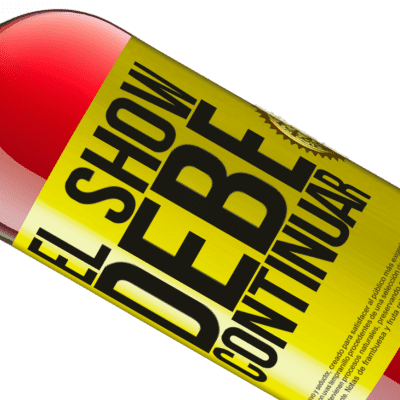 Expresiones Únicas y Personales. «El show debe continuar» Edición ROSÉ