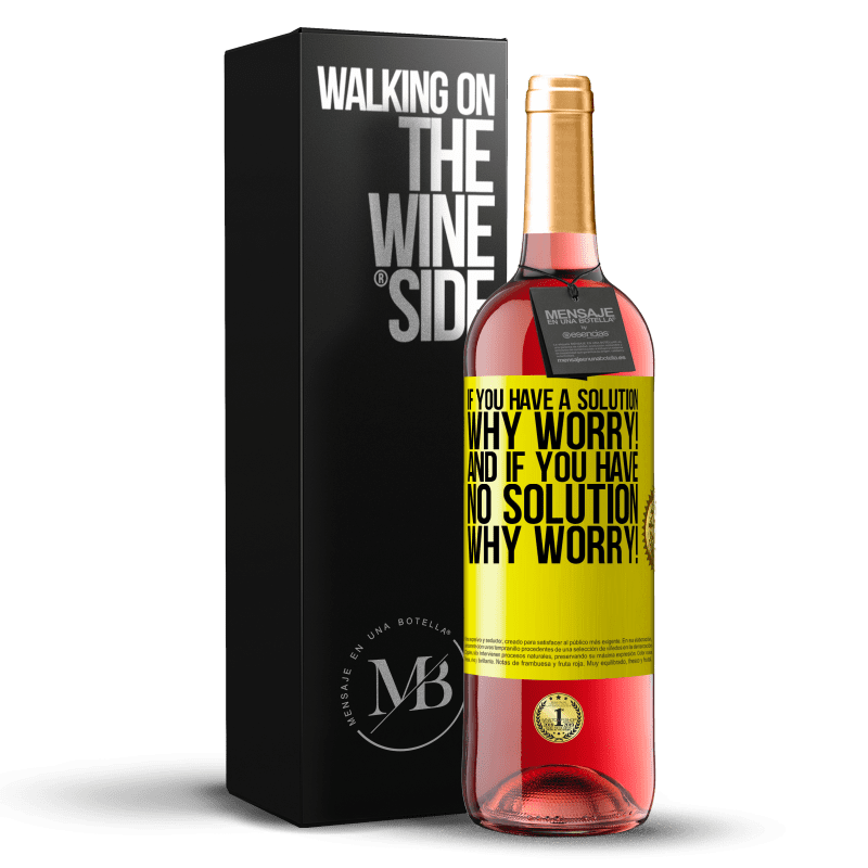 29,95 € Free Shipping | Rosé Wine ROSÉ Edition If you have a solution, why worry! And if you have no solution, why worry! Yellow Label. Customizable label Young wine Harvest 2022 Tempranillo