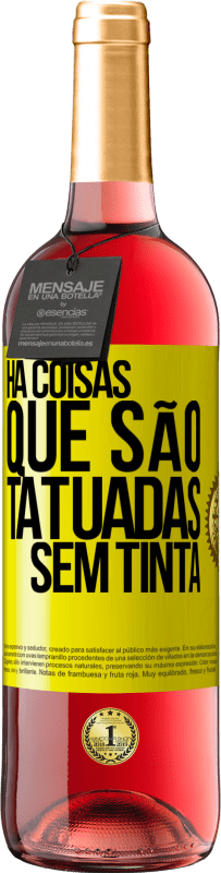 «Há coisas que são tatuadas sem tinta» Edição ROSÉ