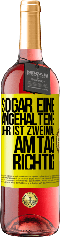 29,95 € | Roséwein ROSÉ Ausgabe Sogar eine angehaltene Uhr ist zweimal am Tag richtig Gelbes Etikett. Anpassbares Etikett Junger Wein Ernte 2024 Tempranillo