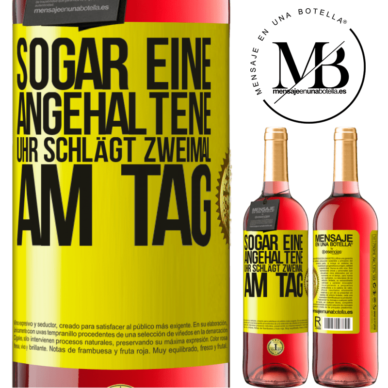 29,95 € Kostenloser Versand | Roséwein ROSÉ Ausgabe Sogar eine angehaltene Uhr ist zweimal am Tag richtig Gelbes Etikett. Anpassbares Etikett Junger Wein Ernte 2025 Tempranillo