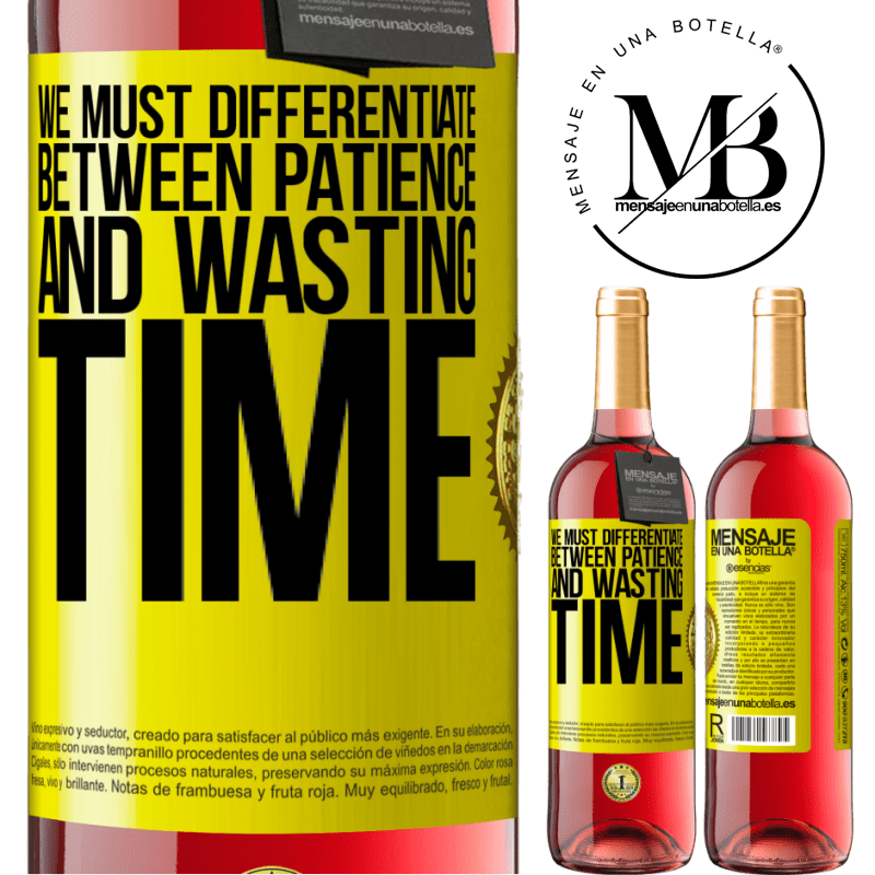 24,95 € Free Shipping | Rosé Wine ROSÉ Edition We must differentiate between patience and wasting time Yellow Label. Customizable label Young wine Harvest 2021 Tempranillo