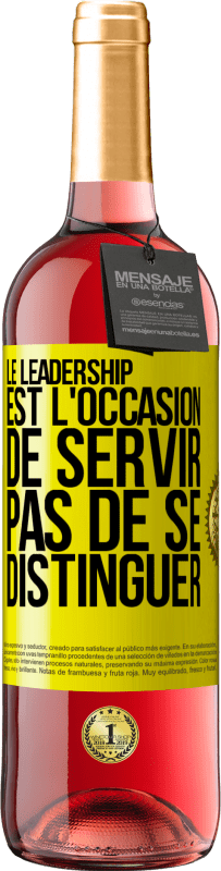 29,95 € | Vin rosé Édition ROSÉ Le leadership est l'occasion de servir, pas de se distinguer Étiquette Jaune. Étiquette personnalisable Vin jeune Récolte 2024 Tempranillo