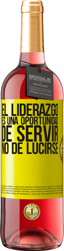 29,95 € Envío gratis | Vino Rosado Edición ROSÉ El liderazgo es una oportunidad de servir, no de lucirse Etiqueta Amarilla. Etiqueta personalizable Vino joven Cosecha 2025 Tempranillo