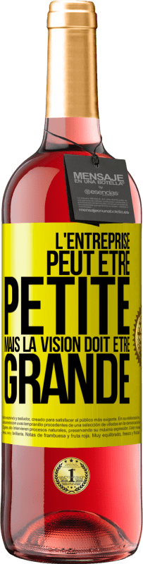 29,95 € | Vin rosé Édition ROSÉ L'entreprise peut être petite mais la vision doit être grande Étiquette Jaune. Étiquette personnalisable Vin jeune Récolte 2025 Tempranillo