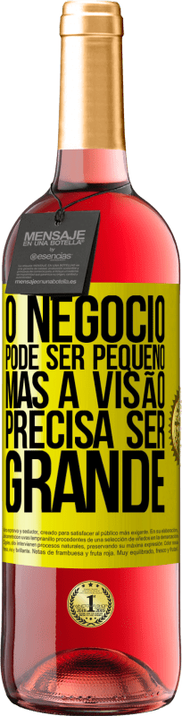 29,95 € | Vinho rosé Edição ROSÉ O negócio pode ser pequeno, mas a visão precisa ser grande Etiqueta Amarela. Etiqueta personalizável Vinho jovem Colheita 2025 Tempranillo