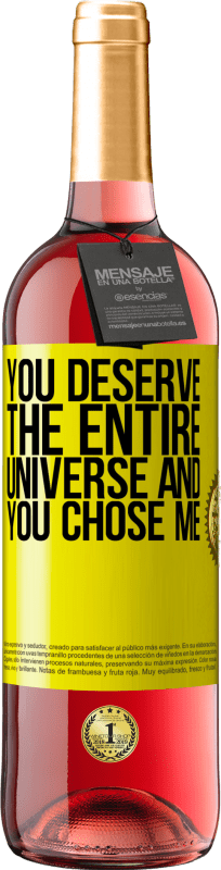 29,95 € | Rosé Wine ROSÉ Edition You deserve the entire universe and you chose me Yellow Label. Customizable label Young wine Harvest 2024 Tempranillo