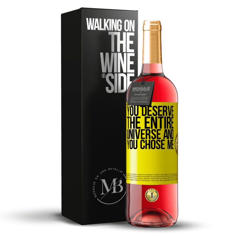 29,95 € Free Shipping | Rosé Wine ROSÉ Edition You deserve the entire universe and you chose me Yellow Label. Customizable label Young wine Harvest 2023 Tempranillo