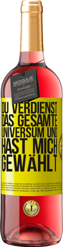 Kostenloser Versand | Roséwein ROSÉ Ausgabe Du verdienst das gesamte Universum und hast mich gewählt Gelbes Etikett. Anpassbares Etikett Junger Wein Ernte 2023 Tempranillo