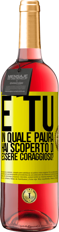 «E tu, in quale paura hai scoperto di essere coraggioso?» Edizione ROSÉ