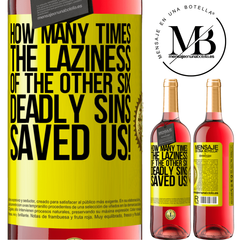 24,95 € Free Shipping | Rosé Wine ROSÉ Edition how many times the laziness of the other six deadly sins saved us! Yellow Label. Customizable label Young wine Harvest 2021 Tempranillo