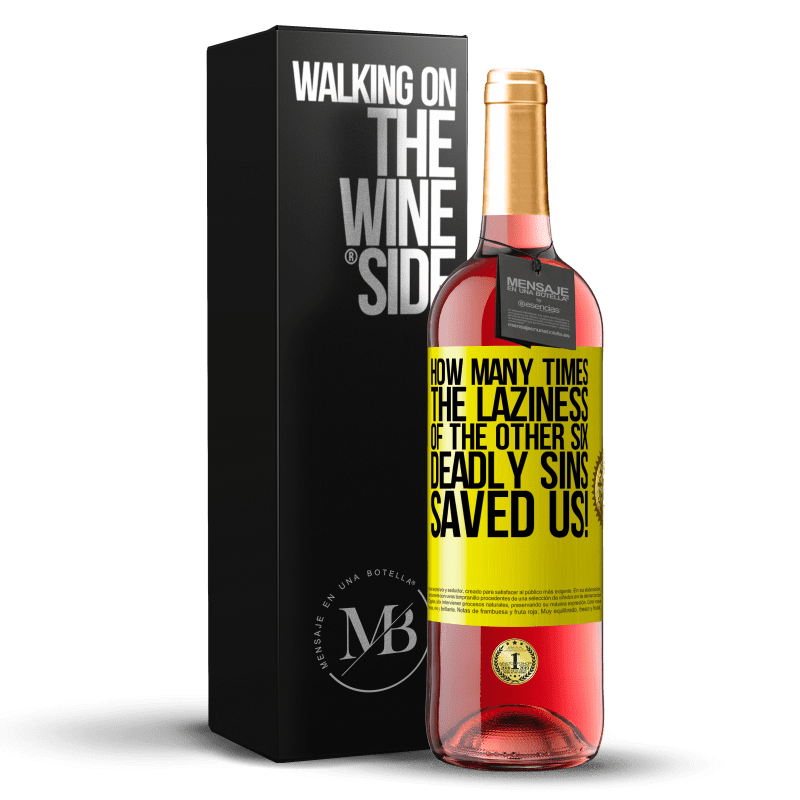 29,95 € Free Shipping | Rosé Wine ROSÉ Edition how many times the laziness of the other six deadly sins saved us! Yellow Label. Customizable label Young wine Harvest 2022 Tempranillo