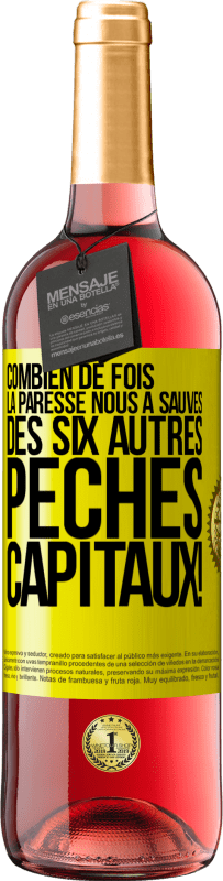 29,95 € | Vin rosé Édition ROSÉ Combien de fois la paresse nous a sauvés des six autres péchés capitaux! Étiquette Jaune. Étiquette personnalisable Vin jeune Récolte 2025 Tempranillo