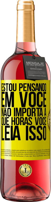 «Estou pensando em você ... Não importa a que horas você leia isso» Edição ROSÉ