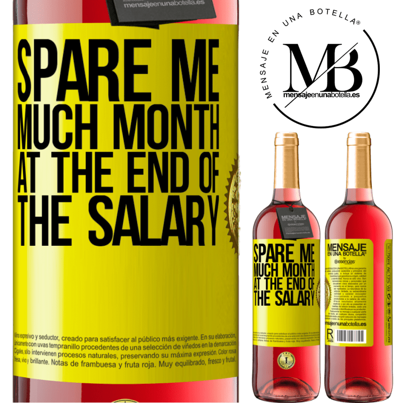 29,95 € Free Shipping | Rosé Wine ROSÉ Edition Spare me much month at the end of the salary Yellow Label. Customizable label Young wine Harvest 2021 Tempranillo
