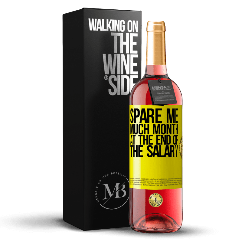 29,95 € Free Shipping | Rosé Wine ROSÉ Edition Spare me much month at the end of the salary Yellow Label. Customizable label Young wine Harvest 2022 Tempranillo