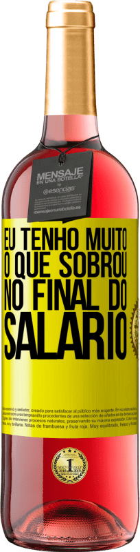 29,95 € | Vinho rosé Edição ROSÉ Eu tenho muito o que sobrou no final do salário Etiqueta Amarela. Etiqueta personalizável Vinho jovem Colheita 2024 Tempranillo