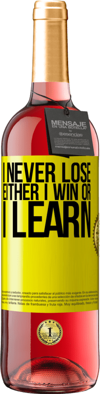 29,95 € | Rosé Wine ROSÉ Edition I never lose. Either I win or I learn Yellow Label. Customizable label Young wine Harvest 2024 Tempranillo