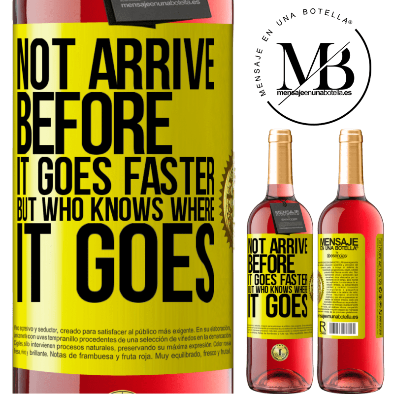 29,95 € Free Shipping | Rosé Wine ROSÉ Edition Not arrive before it goes faster, but who knows where it goes Yellow Label. Customizable label Young wine Harvest 2021 Tempranillo