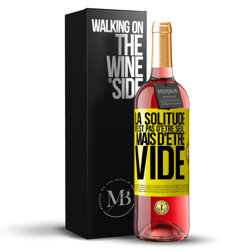 29,95 € Envoi gratuit | Vin rosé Édition ROSÉ La solitude n'est pas d'être seul, mais d'être vide Étiquette Jaune. Étiquette personnalisable Vin jeune Récolte 2025 Tempranillo