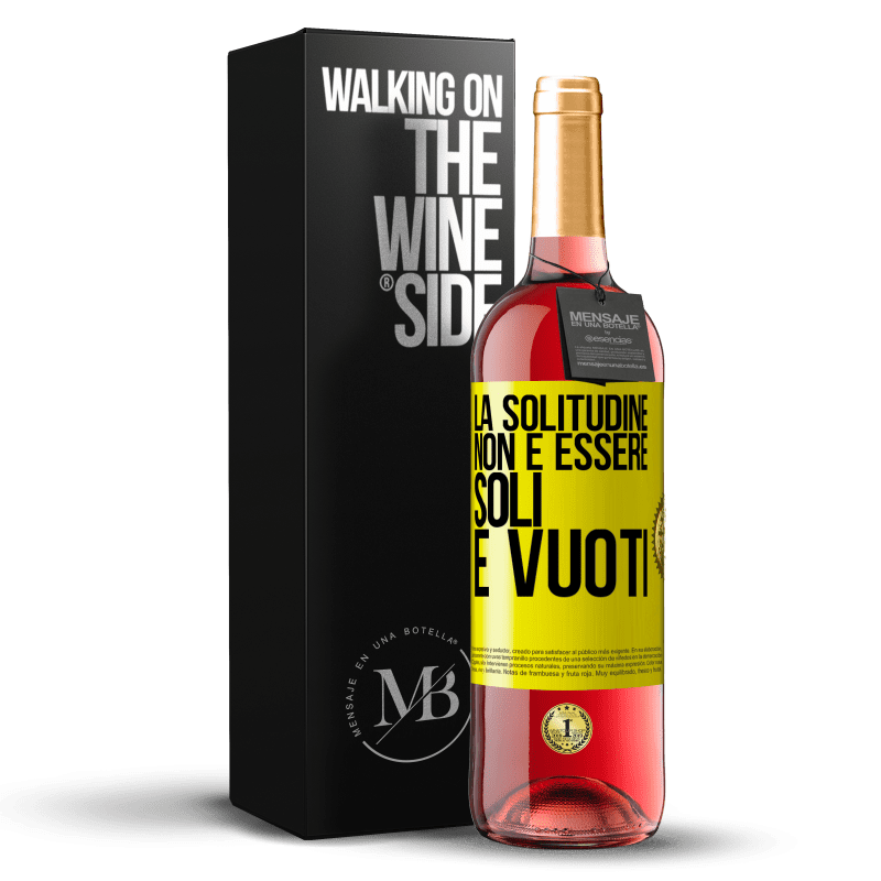 29,95 € Spedizione Gratuita | Vino rosato Edizione ROSÉ La solitudine non è essere soli, è vuoti Etichetta Gialla. Etichetta personalizzabile Vino giovane Raccogliere 2025 Tempranillo