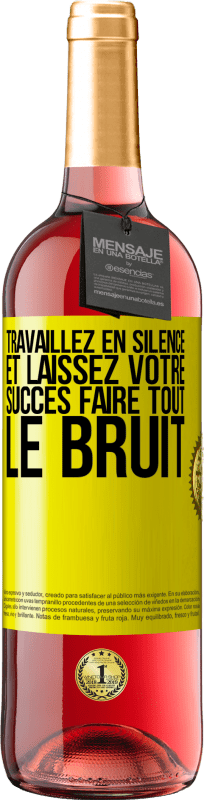 29,95 € Envoi gratuit | Vin rosé Édition ROSÉ Travaillez en silence et laissez votre succès faire tout le bruit Étiquette Jaune. Étiquette personnalisable Vin jeune Récolte 2025 Tempranillo