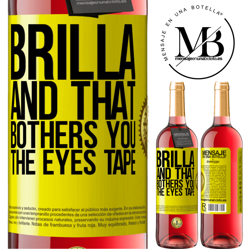 24,95 € Free Shipping | Rosé Wine ROSÉ Edition Brilla and that bothers you, the eyes tape Yellow Label. Customizable label Young wine Harvest 2021 Tempranillo