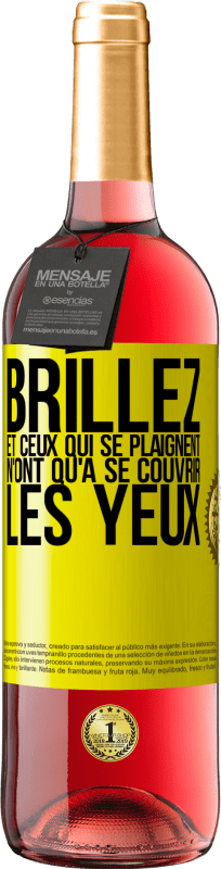 29,95 € Envoi gratuit | Vin rosé Édition ROSÉ Brillez et ceux qui se plaignent n'ont qu'à se couvrir les yeux Étiquette Jaune. Étiquette personnalisable Vin jeune Récolte 2025 Tempranillo