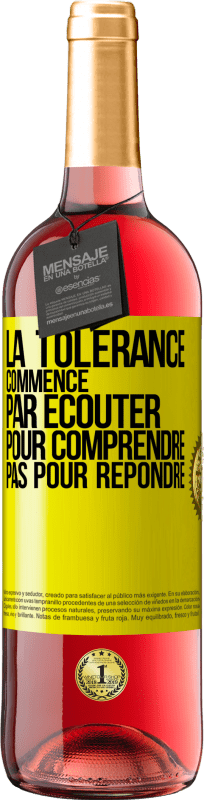 29,95 € Envoi gratuit | Vin rosé Édition ROSÉ La tolérance commence par écouter pour comprendre, pas pour répondre Étiquette Jaune. Étiquette personnalisable Vin jeune Récolte 2025 Tempranillo