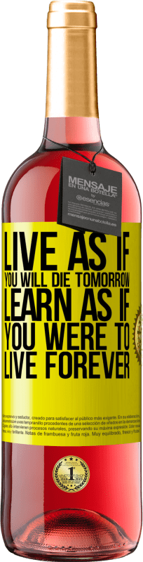 29,95 € | Rosé Wine ROSÉ Edition Live as if you will die tomorrow. Learn as if you were to live forever Yellow Label. Customizable label Young wine Harvest 2024 Tempranillo