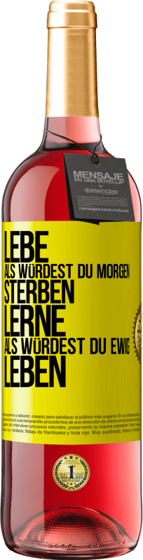 29,95 € | Roséwein ROSÉ Ausgabe Lebe, als würdest du morgen sterben. Lerne, als würdest du ewig leben Gelbes Etikett. Anpassbares Etikett Junger Wein Ernte 2024 Tempranillo