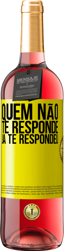 29,95 € Envio grátis | Vinho rosé Edição ROSÉ Quem não te responde, já te respondeu Etiqueta Amarela. Etiqueta personalizável Vinho jovem Colheita 2025 Tempranillo