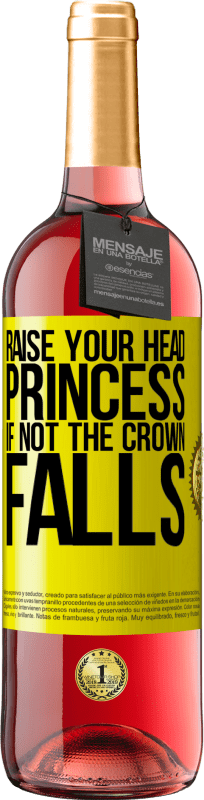 24,95 € Free Shipping | Rosé Wine ROSÉ Edition Raise your head, princess. If not the crown falls Yellow Label. Customizable label Young wine Harvest 2021 Tempranillo